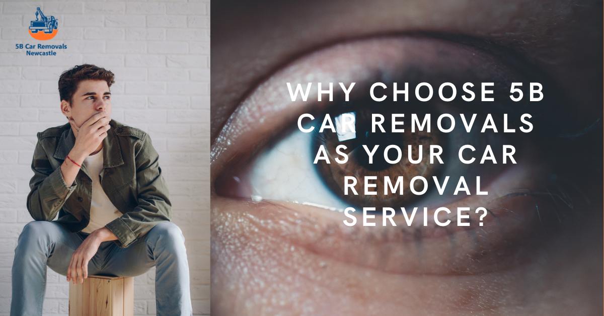 Why choose 5B car removals as your car removal service?