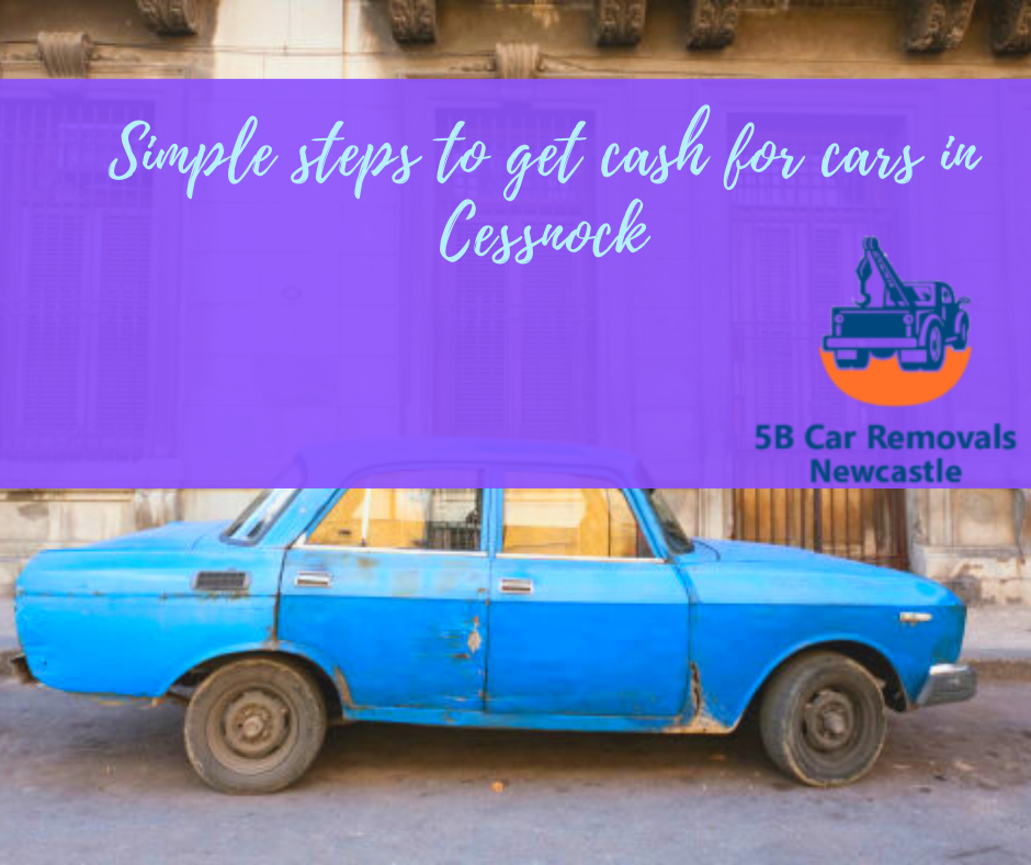 Simple steps to get cash for cars in Cessnock