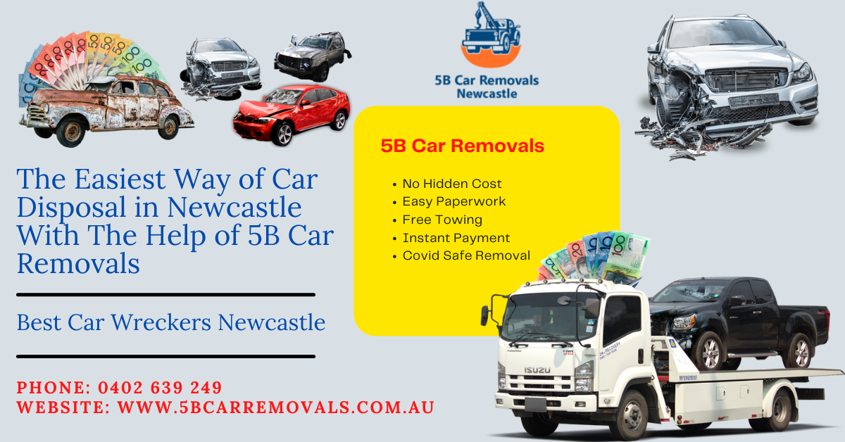 The Easiest Way of Car Disposal in Newcastle With The Help of 5B Car Removals