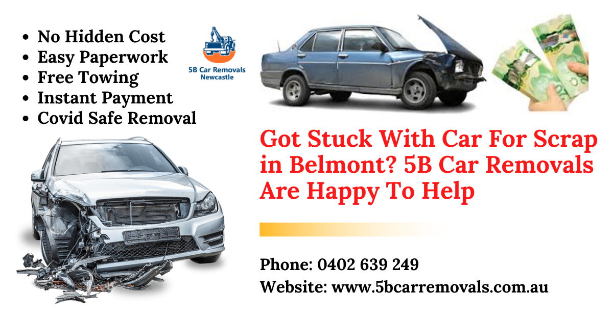 Got Stuck With Car For Scrap in Belmont? 5B Car Removals Are Happy To Help