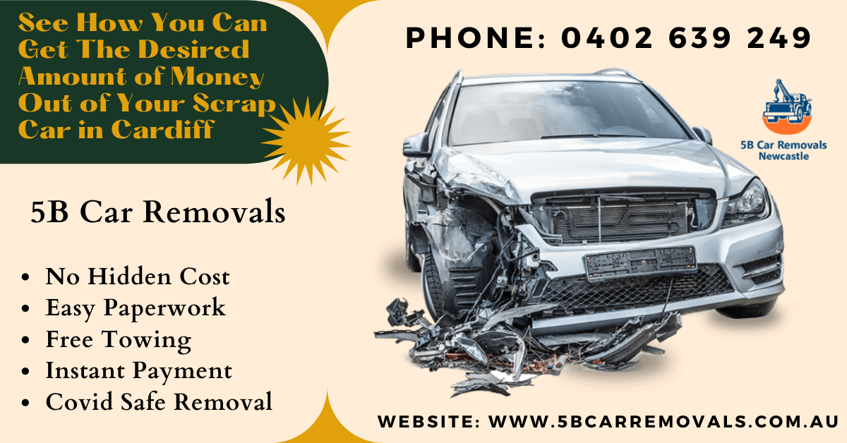 See How You Can Get The Desired Amount of Money Out of Your Scrap Car in Cardiff