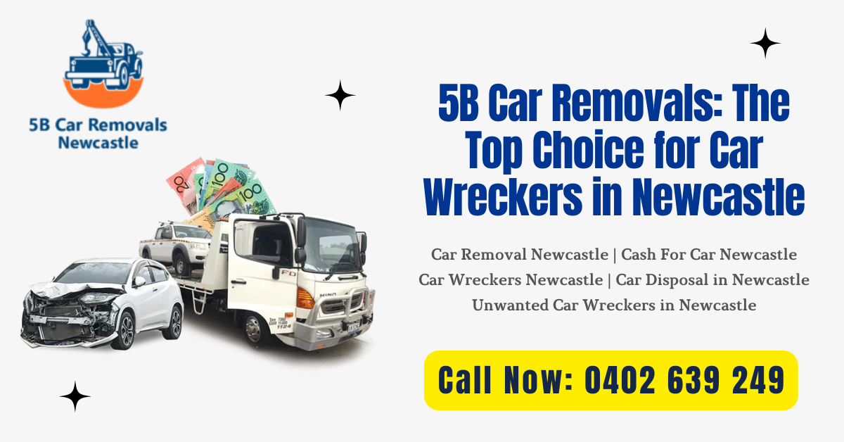 5B Car Removals: The Top Choice for Car Wreckers in Newcastle